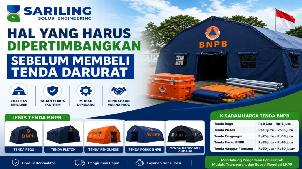 Hal yang Harus Dipertimbangkan Sebelum Membeli Tenda Darurat Sariling Solisi Engineering Penyedia Tenda BNPB Inaproc