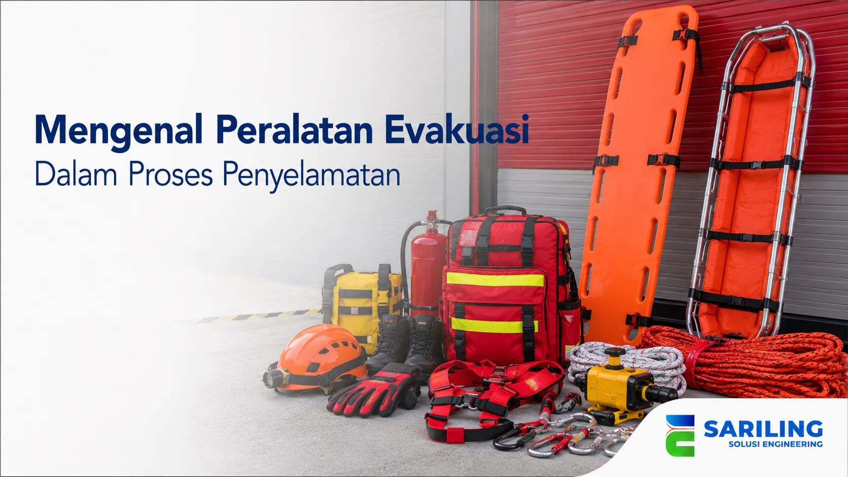 Beragam peralatan evakuasi seperti tandu, helm keselamatan, dan perlengkapan rescue yang digunakan untuk mendukung proses penyelamatan darurat.