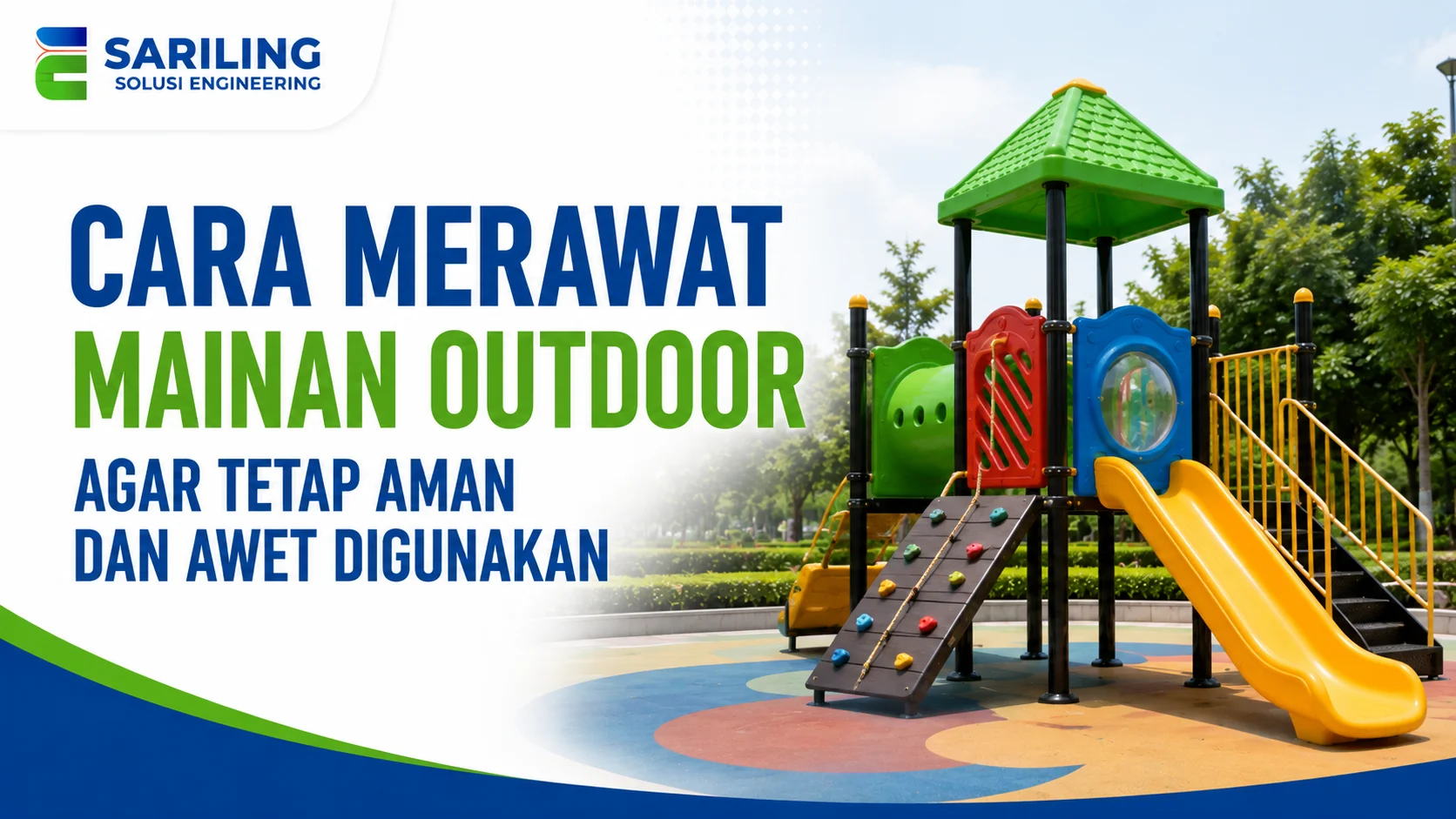 Perawatan Mainan Outdoor untuk menjaga keamanan dan daya tahan playground