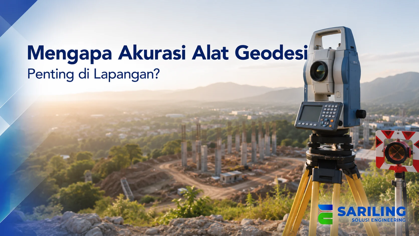 Akurasi alat geodesi untuk mendukung pengukuran di lapangan.