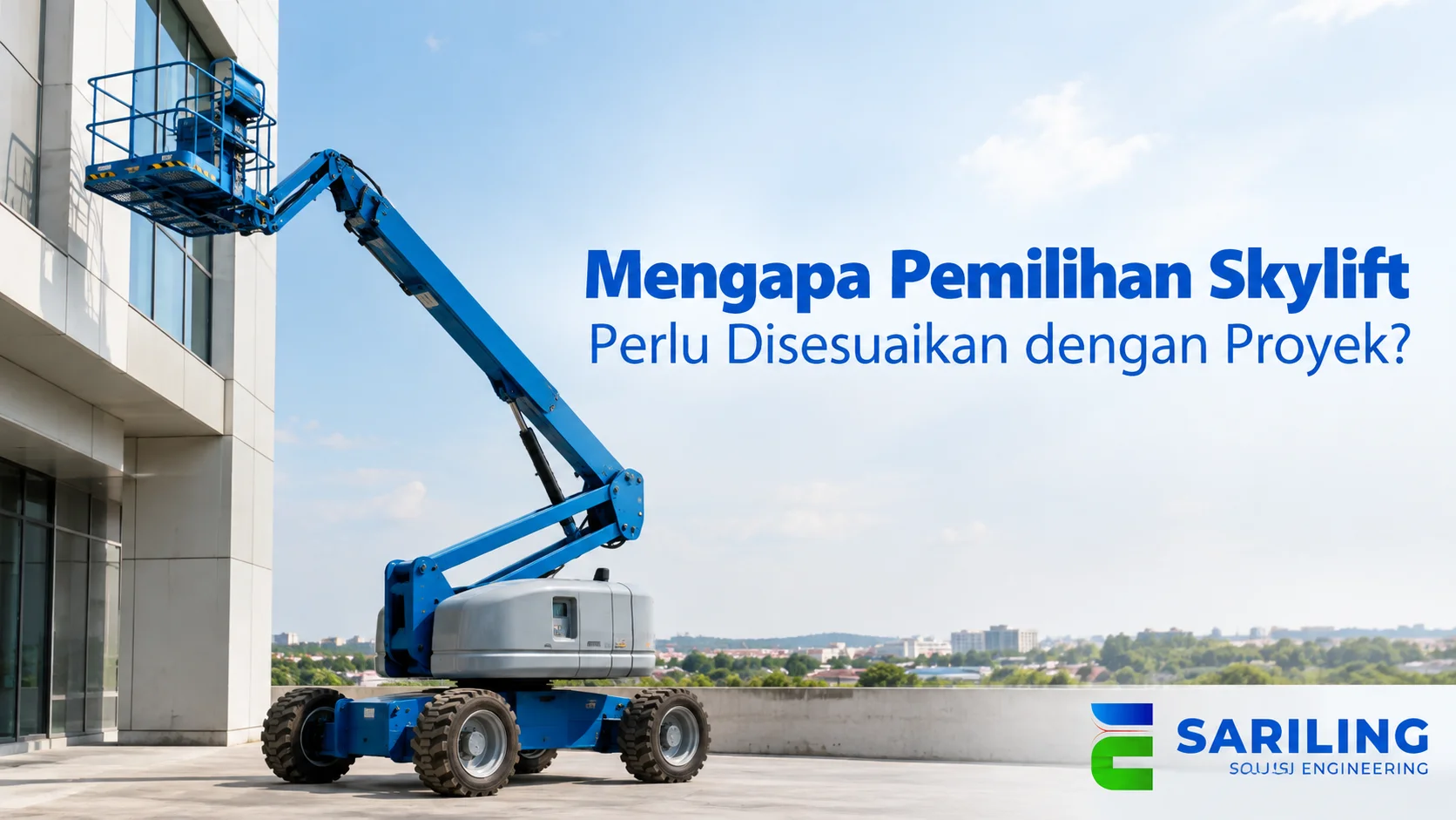 Skylift berkualitas untuk berbagai kebutuhan proyek
